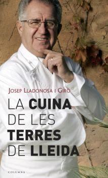 CUINA DE LES TERRES DE LLEIDA, LA | 9788466407106 | LLADONOSA, JOSEP | Galatea Llibres | Llibreria online de Reus, Tarragona | Comprar llibres en català i castellà online