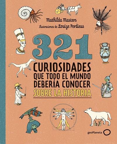 321 CURIOSIDADES QUE TODO EL MUNDO DEBERÍA CONOCER SOBRE LA HISTORIA | 9788408324775 | MASTERS, MATHILDA | Galatea Llibres | Librería online de Reus, Tarragona | Comprar libros en catalán y castellano online