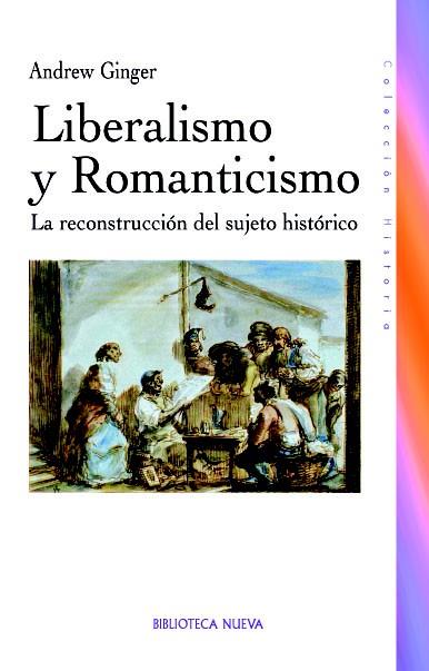 LIBERALISMO Y ROMANTICISMO | 9788499402642 | GINGER, ANDREW | Galatea Llibres | Librería online de Reus, Tarragona | Comprar libros en catalán y castellano online