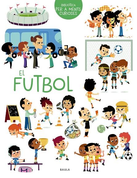 EL FUTBOL | 9788447949069 | SARRAZIN, AURÉLIE | Galatea Llibres | Llibreria online de Reus, Tarragona | Comprar llibres en català i castellà online