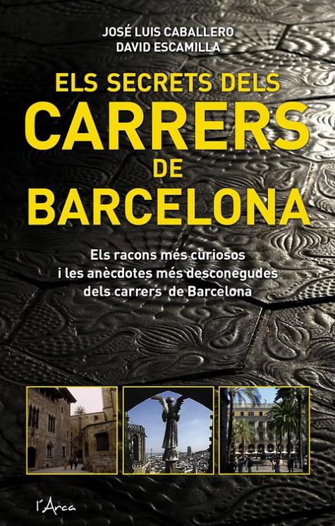 SECRETS DELS CARRERS DE BARCELONA | 9788493601454 | CABALLERO, JOSE LUIS | Galatea Llibres | Librería online de Reus, Tarragona | Comprar libros en catalán y castellano online