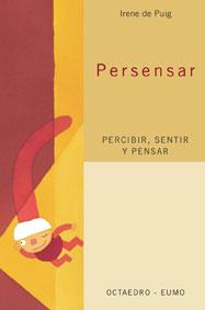 PERSENSAR. PERCIBIR, SENTIR Y PENSAR | 9788480636254 | DE PUIG, IRENE | Galatea Llibres | Llibreria online de Reus, Tarragona | Comprar llibres en català i castellà online