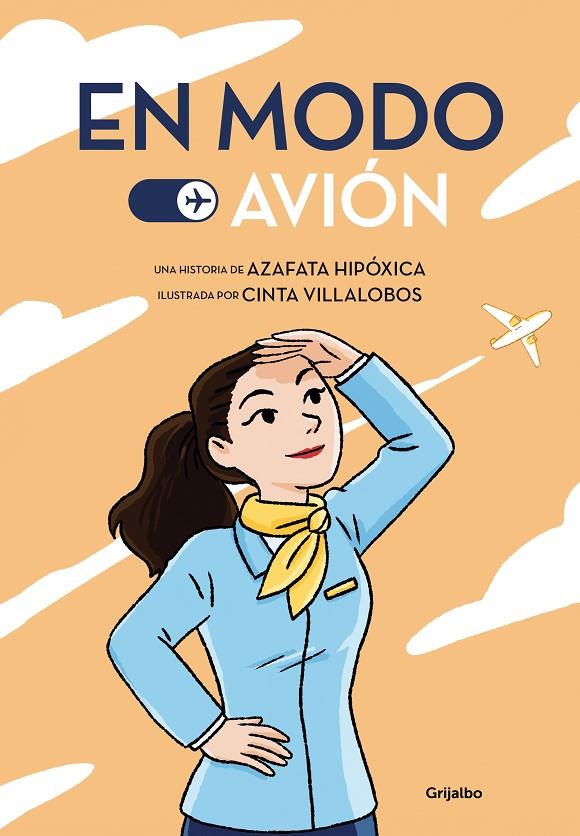 EN MODO AVION | 9788425359927 | AZAFATA HIPÓXICA,/VILLALOBOS, CINTA | Galatea Llibres | Librería online de Reus, Tarragona | Comprar libros en catalán y castellano online