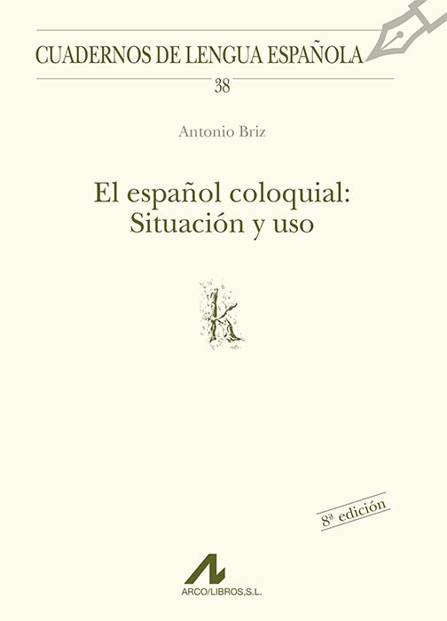 ESPAÑOL COLOQUIAL SITUACION Y USO | 9788476352281 | BRIZ, ANTONIO | Galatea Llibres | Librería online de Reus, Tarragona | Comprar libros en catalán y castellano online