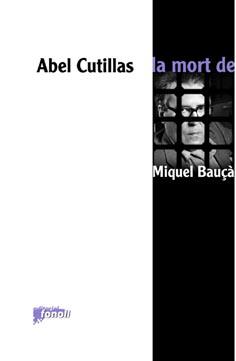 MORT DE MIQUEL BAUÇA | 9788493652531 | CUTILLAS, ABEL | Galatea Llibres | Llibreria online de Reus, Tarragona | Comprar llibres en català i castellà online