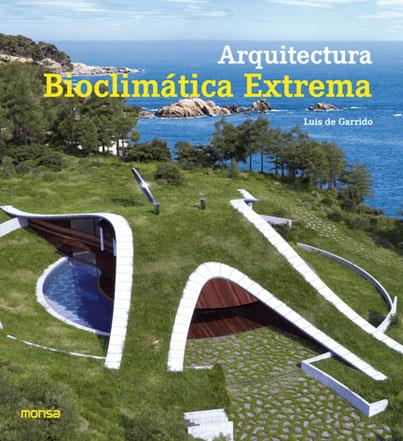 ARQUITECTURA BIOCLIMÁTICA EXTREMA | 9788415829553 | Galatea Llibres | Llibreria online de Reus, Tarragona | Comprar llibres en català i castellà online