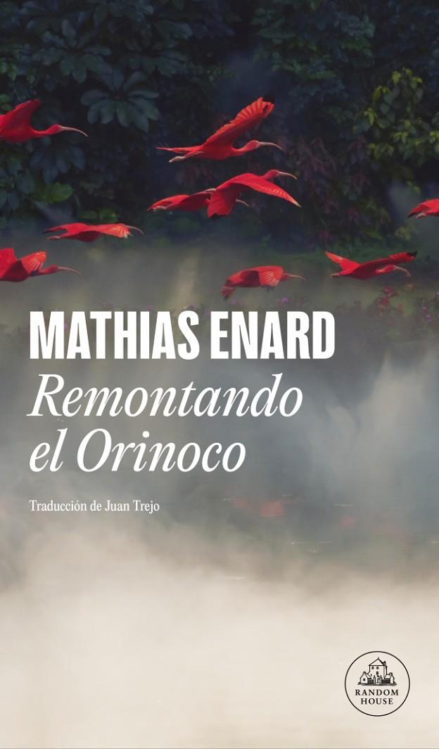 REMONTANDO EL ORINOCO | 9788439740223 | ENARD, MATHIAS | Galatea Llibres | Llibreria online de Reus, Tarragona | Comprar llibres en català i castellà online