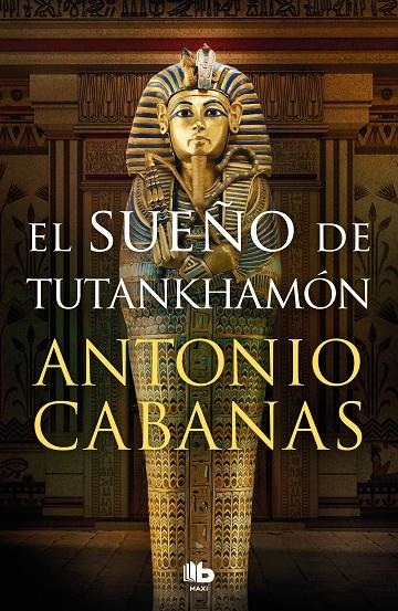 EL SUEÑO DE TUTANKHAMÓN | 9788413146232 | CABANAS, ANTONIO | Galatea Llibres | Llibreria online de Reus, Tarragona | Comprar llibres en català i castellà online