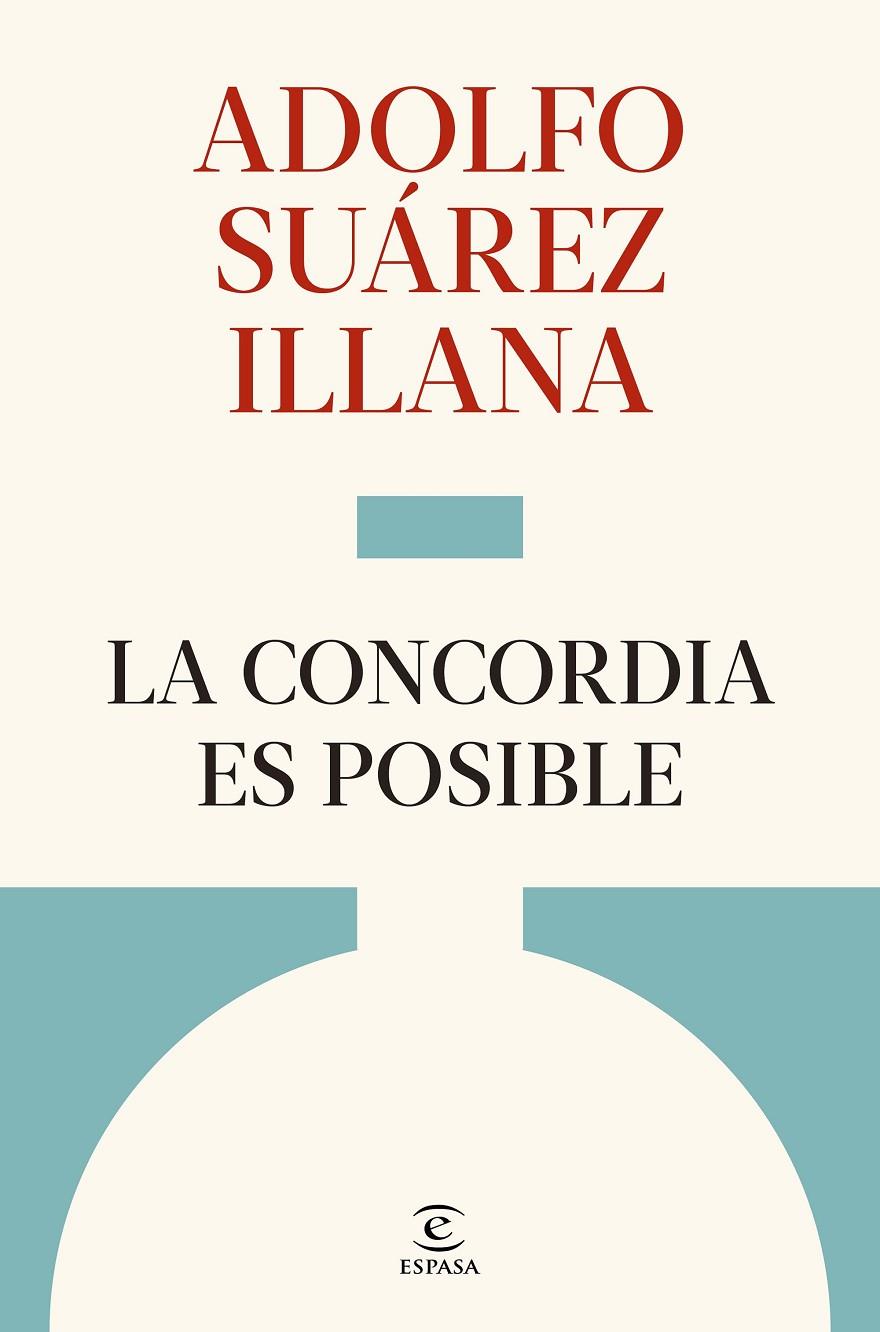 LA CONCORDIA ES POSIBLE | 9788467083989 | SUÁREZ ILLANA, ADOLFO | Galatea Llibres | Librería online de Reus, Tarragona | Comprar libros en catalán y castellano online