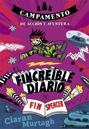 CAMPAMENTO DE ACCIÓN Y AVENTURA. EL FINCREÍBLE DIARIO DE FIN SPENCER 3 | 9788424659950 | MURTAGH, CIARAN | Galatea Llibres | Librería online de Reus, Tarragona | Comprar libros en catalán y castellano online