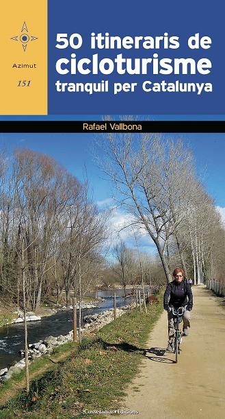 50 ITINERARIS DE CICLOTURISME TRANQUIL PER CATALUNYA | 9788490346532 | VALLBONA I SALLENT, RAFAEL | Galatea Llibres | Librería online de Reus, Tarragona | Comprar libros en catalán y castellano online
