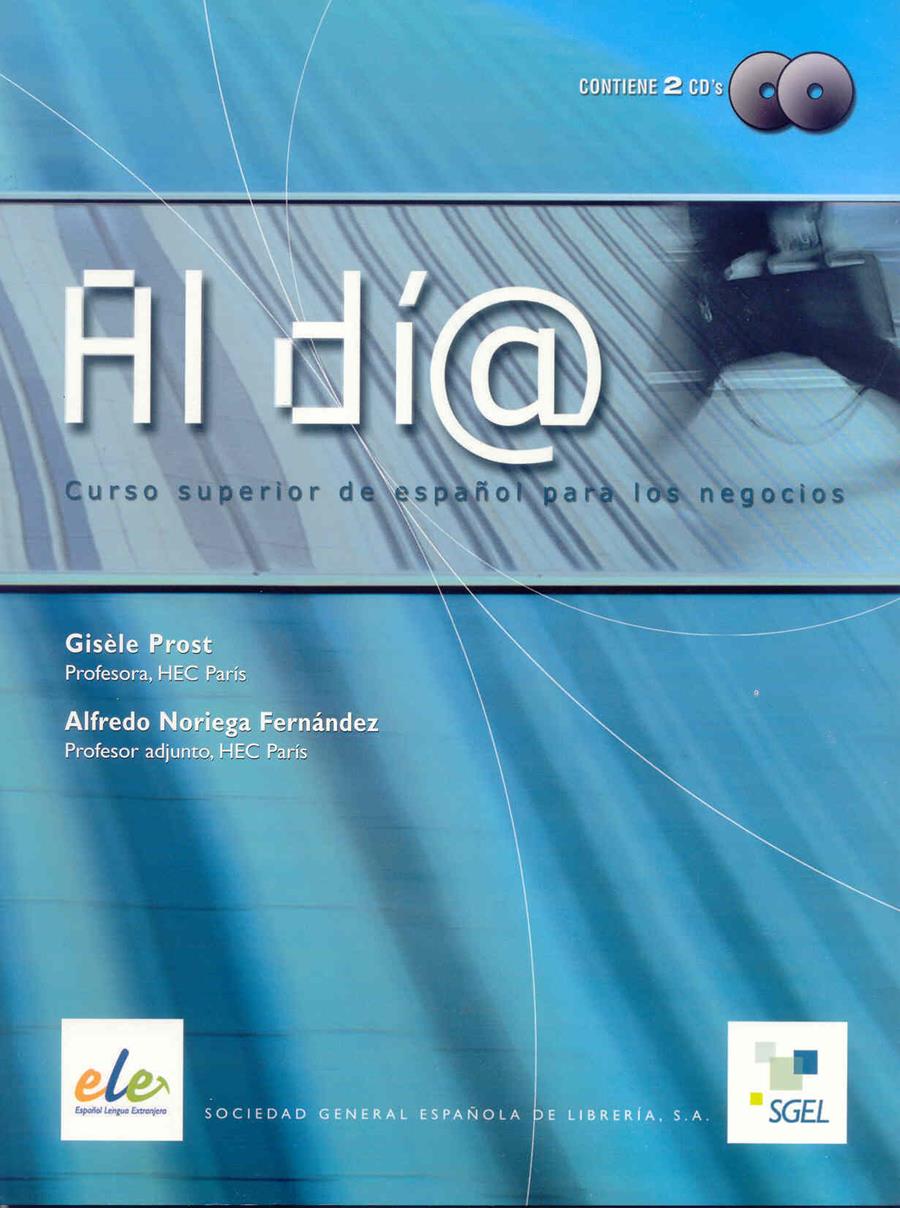 AL DIA. ESPAÑOL DE NEGOCIOS. LIBRO DE ALUMNO + CD | 9788497782838 | PROST, GISELE | Galatea Llibres | Librería online de Reus, Tarragona | Comprar libros en catalán y castellano online