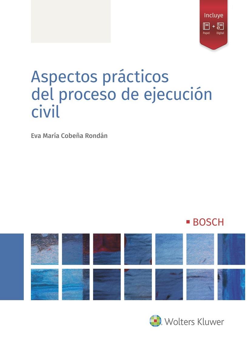 ASPECTOS PRÁCTICOS DEL PROCESO DE EJECUCIÓN CIVIL | 9788490904541 | COBEÑA RONDÁN, EVA MARÍA | Galatea Llibres | Librería online de Reus, Tarragona | Comprar libros en catalán y castellano online
