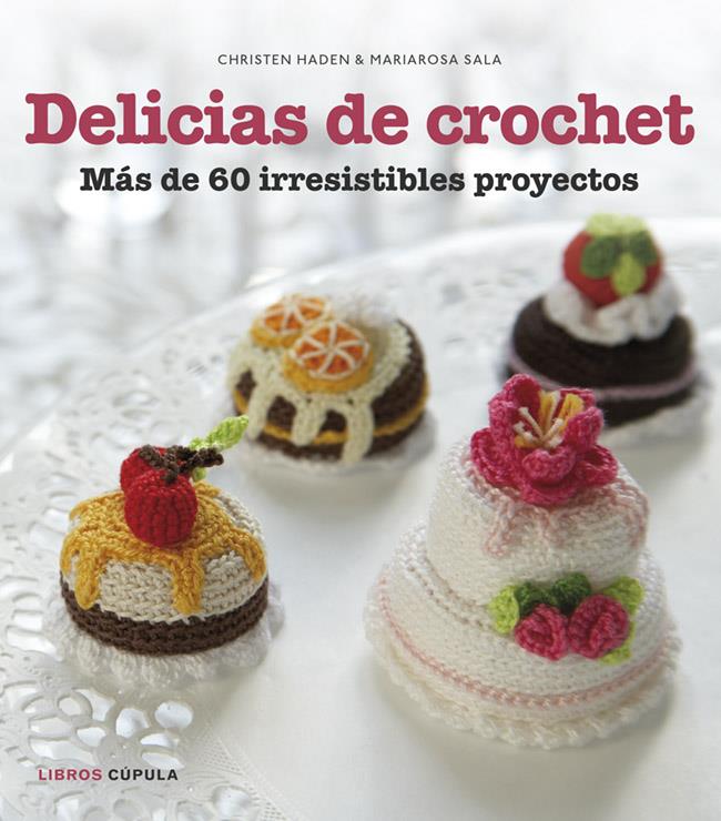 DELICIAS DE CROCHET | 9788448018412 | HADEN, CHRISTEN; SALA, MARIAROSA | Galatea Llibres | Librería online de Reus, Tarragona | Comprar libros en catalán y castellano online