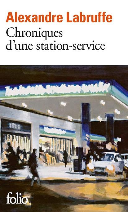 CHRONIQUES D’UNE STATION-SERVICE | 9782072923227 | LABRUFFE, ALEXANDRE | Galatea Llibres | Librería online de Reus, Tarragona | Comprar libros en catalán y castellano online