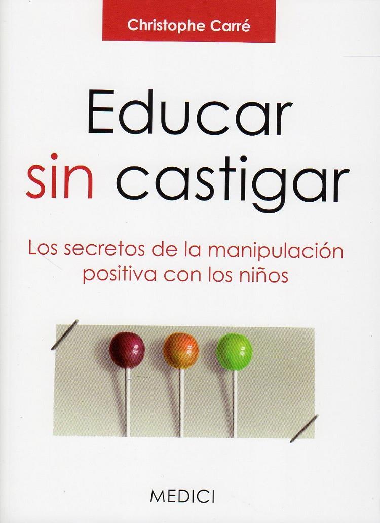 EDUCAR SIN CASTIGAR | 9788497991308 | CARRE, CHRISTOPHE | Galatea Llibres | Librería online de Reus, Tarragona | Comprar libros en catalán y castellano online