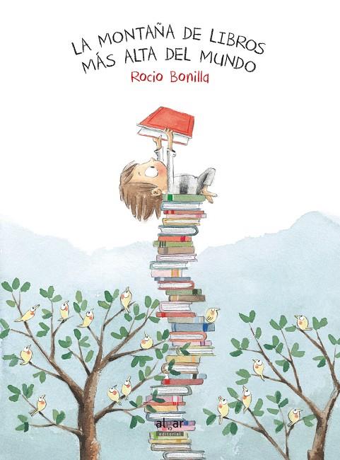 LA MONTAÑA DE LIBROS MÁS ALTA DEL MUNDO | 9788491420507 | BONILLA RAYA, ROCIO | Galatea Llibres | Librería online de Reus, Tarragona | Comprar libros en catalán y castellano online