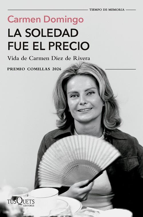LA SOLEDAD FUE EL PRECIO VIDA DE CARMEN DÍEZ DE RIVERA (XXXVIII PREMIO COMILLAS 2026) | 9788411077583 | DOMINGO, CARMEN | Galatea Llibres | Librería online de Reus, Tarragona | Comprar libros en catalán y castellano online