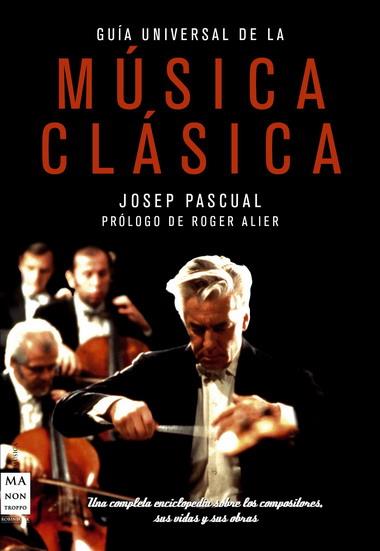 GUIA UNIVERSAL DE LA MUSICA CLASICA | 9788496924642 | PASCUAL, JOSEP | Galatea Llibres | Librería online de Reus, Tarragona | Comprar libros en catalán y castellano online