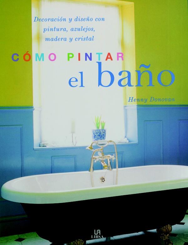 COMO PINTAR EL BAÑO | 9788466213943 | DONOVAN, HENNY | Galatea Llibres | Librería online de Reus, Tarragona | Comprar libros en catalán y castellano online