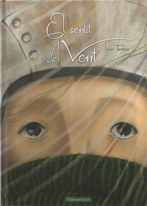 EL SENTIT DEL VENT | 9788417303051 | TORRES, IVÁN | Galatea Llibres | Llibreria online de Reus, Tarragona | Comprar llibres en català i castellà online