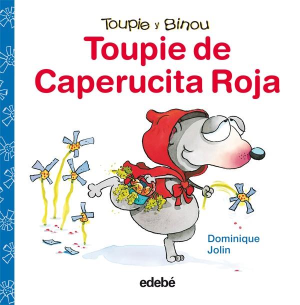 TOUPIE DE CAPERUCITA ROJA | 9788423698394 | JOLIN, DOMINIQUE | Galatea Llibres | Llibreria online de Reus, Tarragona | Comprar llibres en català i castellà online