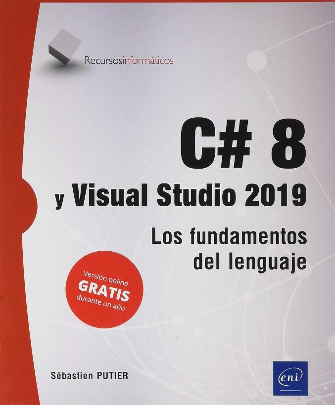 C# 8 Y VISUAL STUDIO 2019 LOS FUNDAMENTOS DEL LENGUAJE | 9782409029196 | PUTIER, SEBASTIEN | Galatea Llibres | Librería online de Reus, Tarragona | Comprar libros en catalán y castellano online