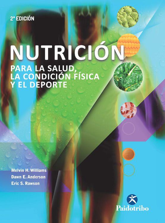 NUTRICIÓN PARA LA SALUD LA CONDICIÓN FÍSICA Y EL DEPORTE (BICOLOR) | 9788499105284 | WILLIAMS, MELVIN H./ANDERSON, DAWN/RAWSON, ERIC S. | Galatea Llibres | Llibreria online de Reus, Tarragona | Comprar llibres en català i castellà online