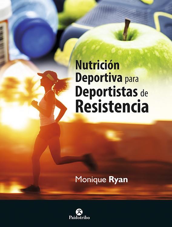 NUTRICIÓN DEPORTIVA PARA DEPORTISTAS DE RESISTENCIA | 9788499105567 | RYAN, MONIQUE | Galatea Llibres | Librería online de Reus, Tarragona | Comprar libros en catalán y castellano online