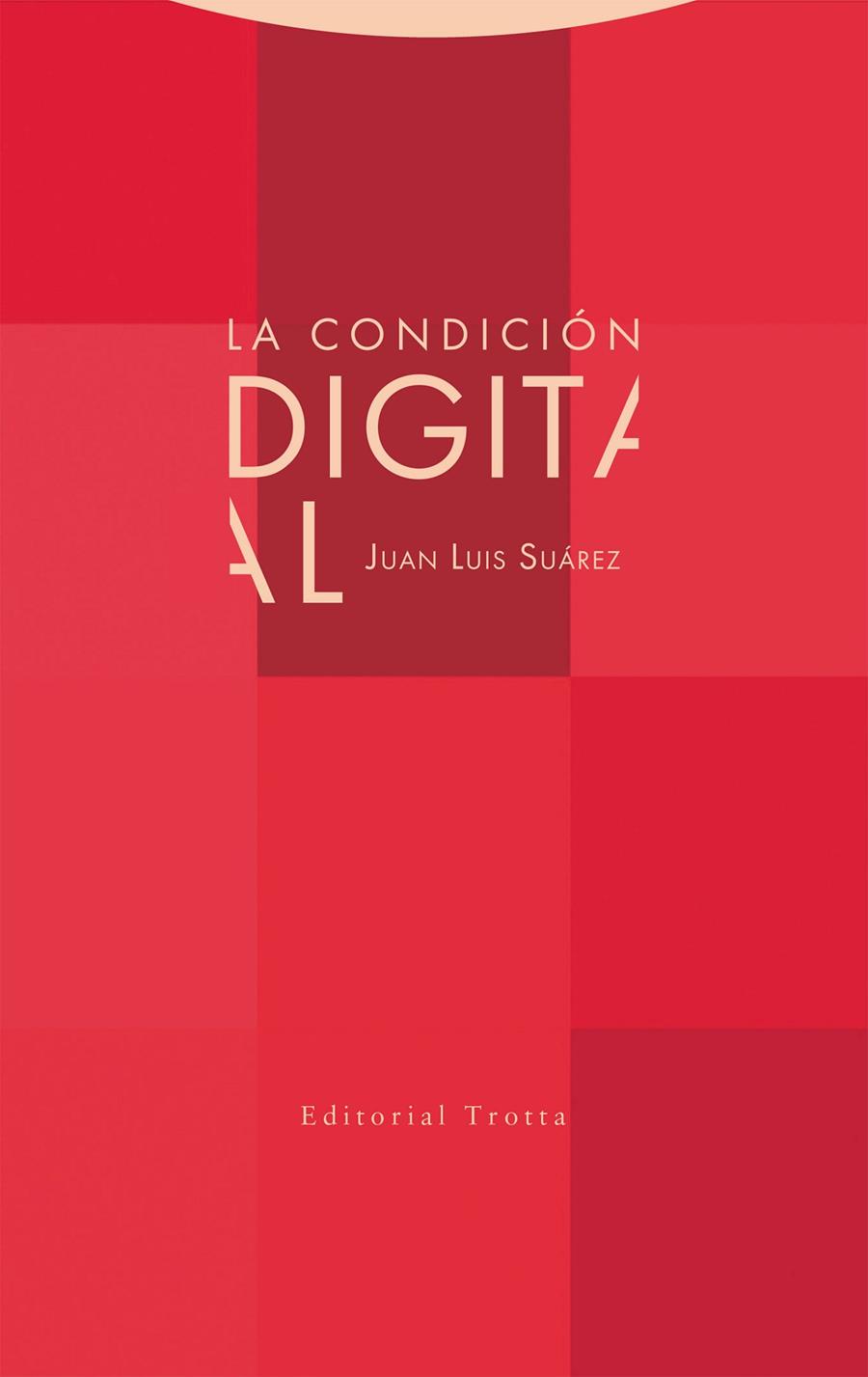 LA CONDICIÓN DIGITAL | 9788413640952 | SUÁREZ, JUAN LUIS | Galatea Llibres | Librería online de Reus, Tarragona | Comprar libros en catalán y castellano online