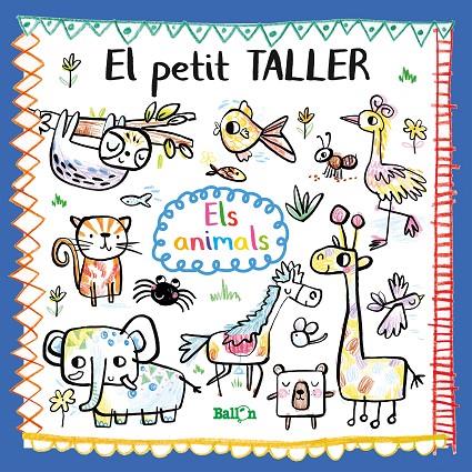 EL PETIT TALLER - ELS ANIMALS | 9789403212777 | Galatea Llibres | Librería online de Reus, Tarragona | Comprar libros en catalán y castellano online