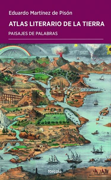 ATLAS LITERARIO DE LA TIERRA | 9788416247103 | MARTÍNEZ DE PISÓN, EDUARDO | Galatea Llibres | Librería online de Reus, Tarragona | Comprar libros en catalán y castellano online