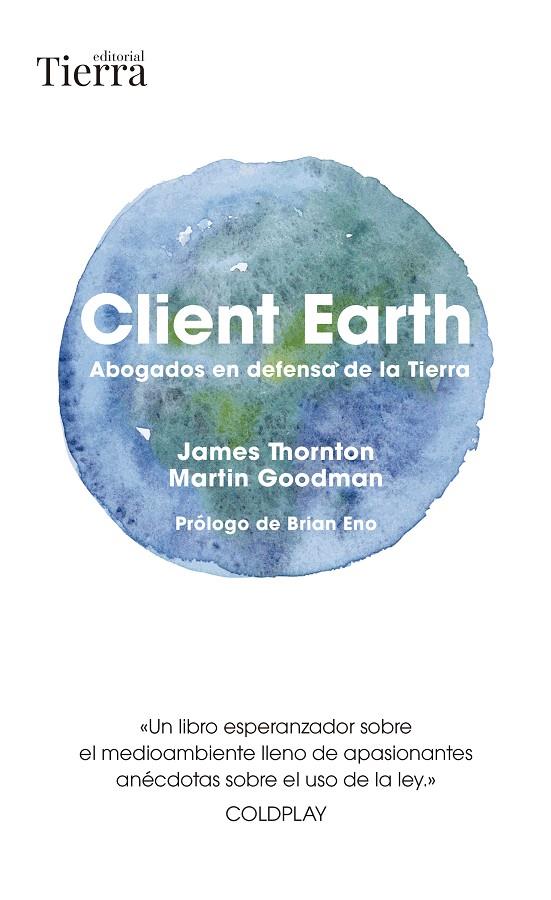 CLIENT EARTH ABOGADOS EN DEFENSA DE LA TIERRA | 9788418927980 | THORNTON, JAMES / GOODMAN, MARTIN | Galatea Llibres | Librería online de Reus, Tarragona | Comprar libros en catalán y castellano online