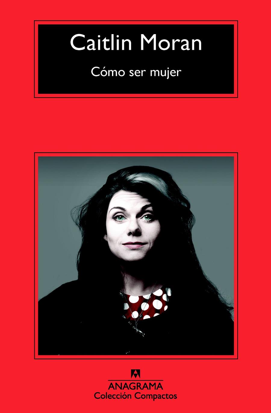 CÓMO SER MUJER | 9788433977717 | MORAN, CAITLIN | Galatea Llibres | Librería online de Reus, Tarragona | Comprar libros en catalán y castellano online