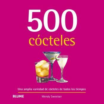 500 CÓCTELES | 9788410048713 | SWEETSER, WENDY | Galatea Llibres | Llibreria online de Reus, Tarragona | Comprar llibres en català i castellà online