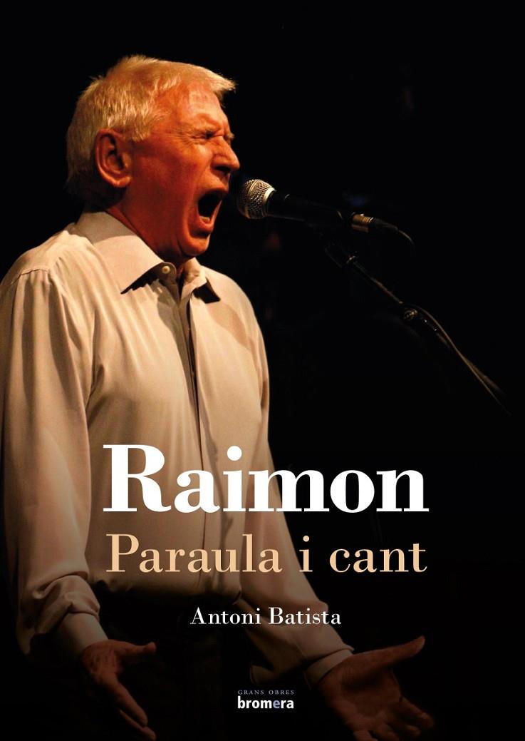 RAIMON. PARAULA I CANT | 9788490266311 | BATISTA, ANTONI | Galatea Llibres | Llibreria online de Reus, Tarragona | Comprar llibres en català i castellà online