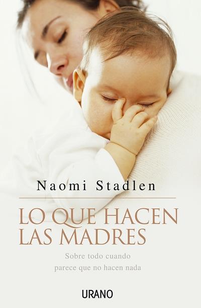 LO QUE HACEN LAS MADRES | 9788479535957 | STADLEN, NAOMI | Galatea Llibres | Librería online de Reus, Tarragona | Comprar libros en catalán y castellano online