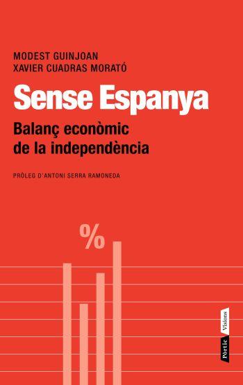 SENSE ESPANYA | 9788498091700 | GUINJOAN, MODEST/FRANCES XAVIER CUADRAS | Galatea Llibres | Librería online de Reus, Tarragona | Comprar libros en catalán y castellano online
