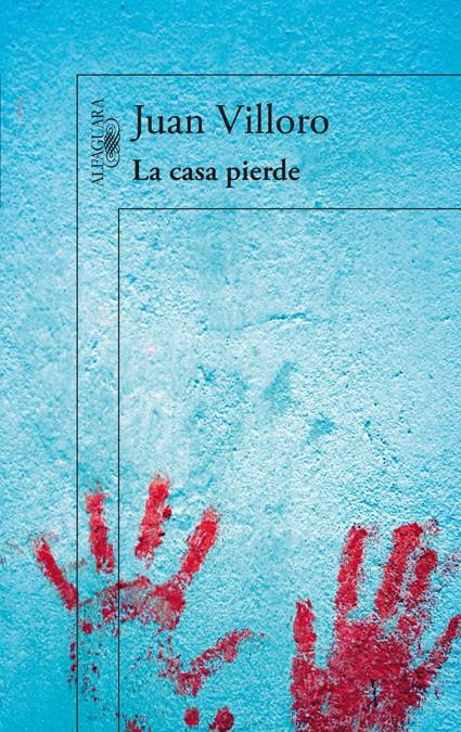 LA CASA PIERDE | 9788420412320 | VILLORO, JUAN | Galatea Llibres | Librería online de Reus, Tarragona | Comprar libros en catalán y castellano online