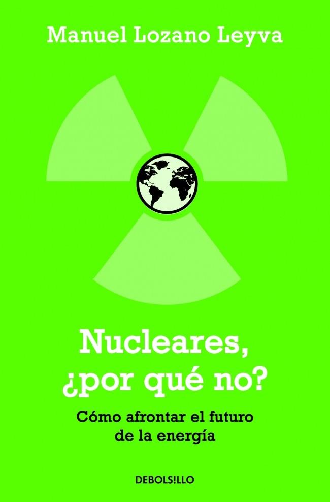 NUCLEARES, ¿POR QUÉ NO? | 9788499082400 | LOZANO LEYVA, MANUEL | Galatea Llibres | Librería online de Reus, Tarragona | Comprar libros en catalán y castellano online