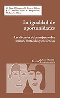 IGUALDAD DE OPORTUNIDADES : LOS DISCURSOS DE LAS MUJERES | 9788474266818 | FERNÁNDEZ VILLANUEVA, CONCEPCIÓN/DOMÍNGUEZ BILBAO, ROBERTO/REVILLA CASTRO, JUAN CARLOS/ANAGNOSTOU ST | Galatea Llibres | Llibreria online de Reus, Tarragona | Comprar llibres en català i castellà online