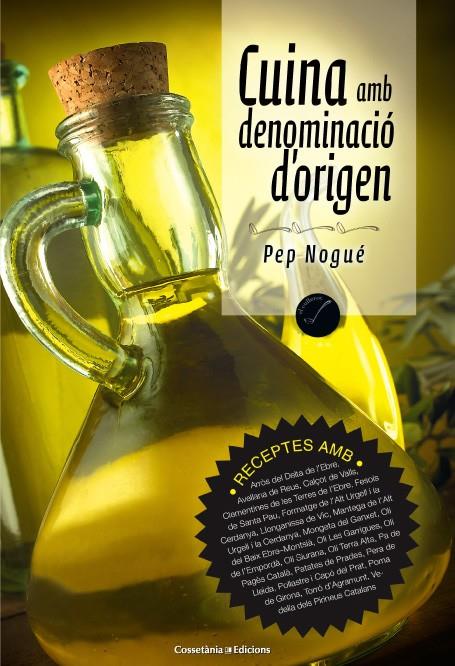 CUINA AMB DENOMINACIÓ D'ORIGEN | 9788490342794 | NOGUÉ, PEP | Galatea Llibres | Librería online de Reus, Tarragona | Comprar libros en catalán y castellano online