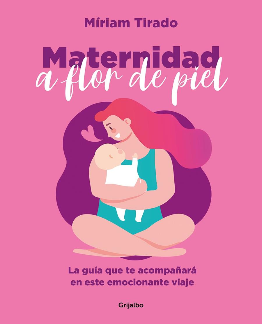MATERNIDAD A FLOR DE PIEL | 9788425362088 | TIRADO, MÍRIAM | Galatea Llibres | Librería online de Reus, Tarragona | Comprar libros en catalán y castellano online