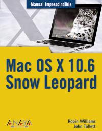 MAC OS X 10.6 SNOW LEOPARD | 9788441527003 | WILLIAMS, ROBIN | Galatea Llibres | Llibreria online de Reus, Tarragona | Comprar llibres en català i castellà online