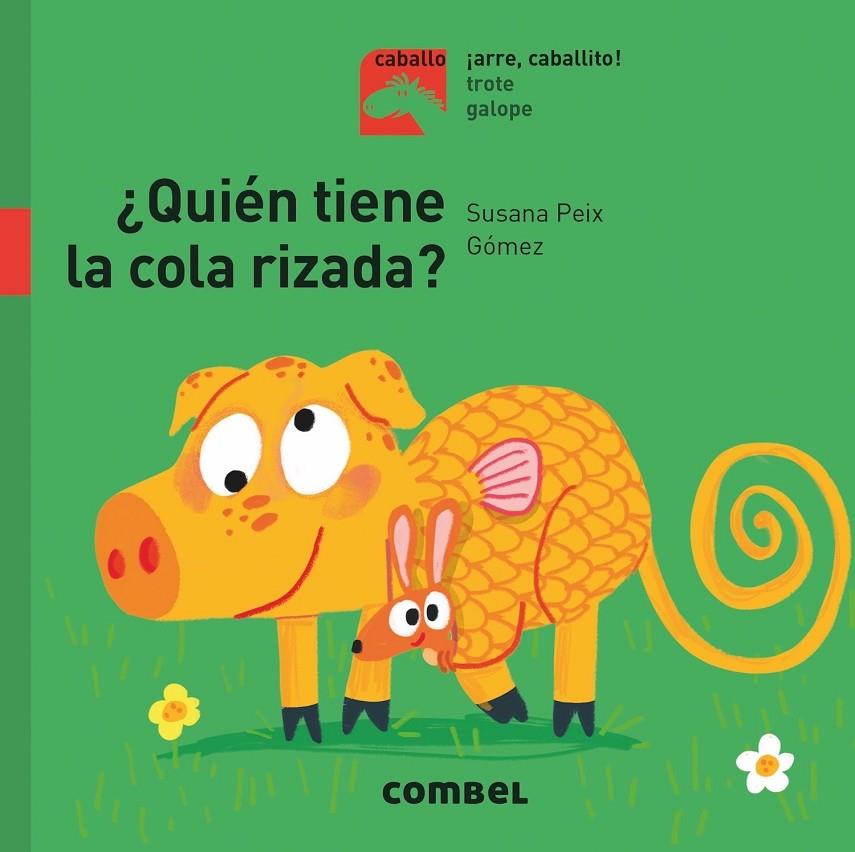 ¿QUIÉN TIENE LA COLA RIZADA?  | 9788491014157 | PEIX GOMEZ, SUSANA  | Galatea Llibres | Librería online de Reus, Tarragona | Comprar libros en catalán y castellano online