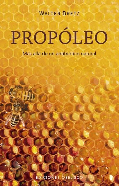 PROPÓLEO | 9788411721387 | BRETZ, WALTER ANTONIO | Galatea Llibres | Librería online de Reus, Tarragona | Comprar libros en catalán y castellano online