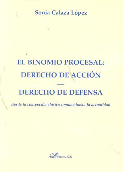 BINOMIO PROCESAL: DERECHO DE ACCION - DERECHO DE DEFENSA | 9788499822204 | CALAZA LOPEZ,SONIA | Galatea Llibres | Librería online de Reus, Tarragona | Comprar libros en catalán y castellano online