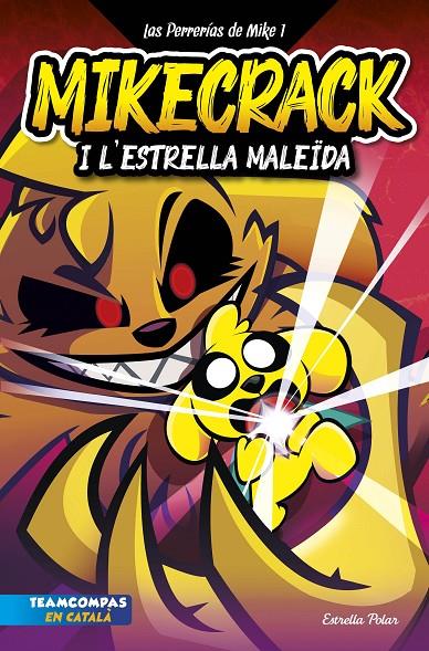 MIKECRACK I L'ESTRELLA MALEÏDA. LAS PERRERÍAS DE MIKE 1. | 9788413894850 | MIKECRACK | Galatea Llibres | Librería online de Reus, Tarragona | Comprar libros en catalán y castellano online