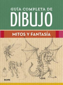 GUÍA COMPLETA DE DIBUJO. MITOS Y FANTASÍA | 9788418459474 | Galatea Llibres | Librería online de Reus, Tarragona | Comprar libros en catalán y castellano online