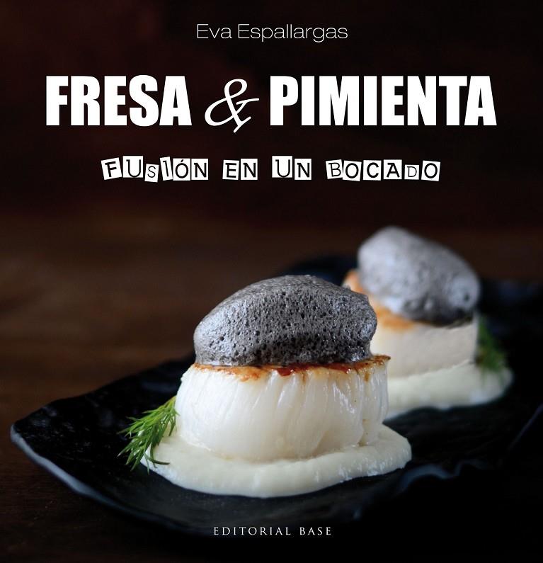 FRESA Y PIMIENTA. FUSIóN EN UN BOCADO | 9788417064358 | ESPALLARGAS, EVA | Galatea Llibres | Llibreria online de Reus, Tarragona | Comprar llibres en català i castellà online